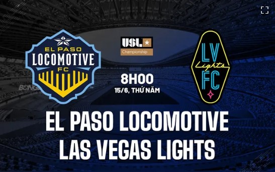 Nhận định trận El Paso vs Las Vegas Lights, 8h00 ngày 15/6