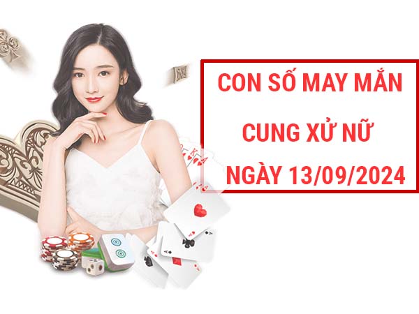 Danh sách con số may mắn cung Xử Nữ ngày 13/9/2024 hôm nay