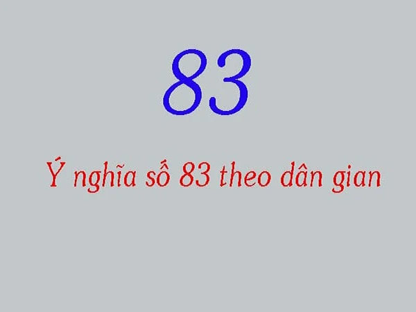 Ý nghĩa con số 83 theo quan niệm dân gian