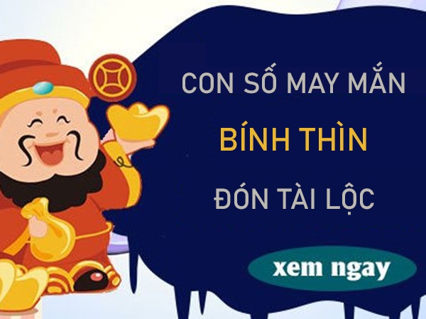 Mọi sự bình an cùng con số may mắn tuổi Bính Thìn