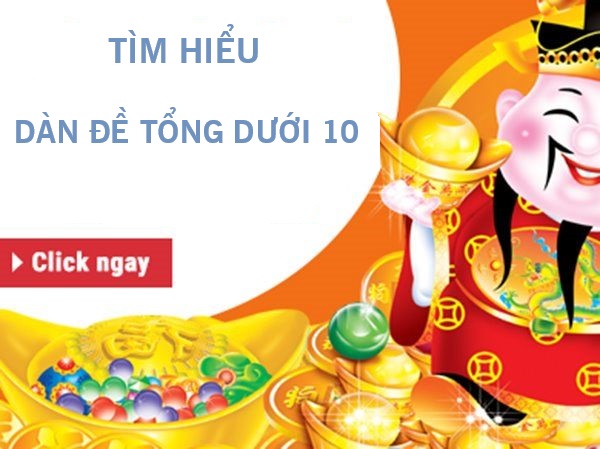 Đôi nét về dàn đề tổng dưới 10