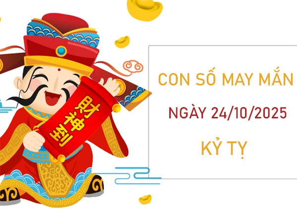 Vận trình khởi sắc với số đẹp tuổi Kỷ Tỵ 24/10/2025