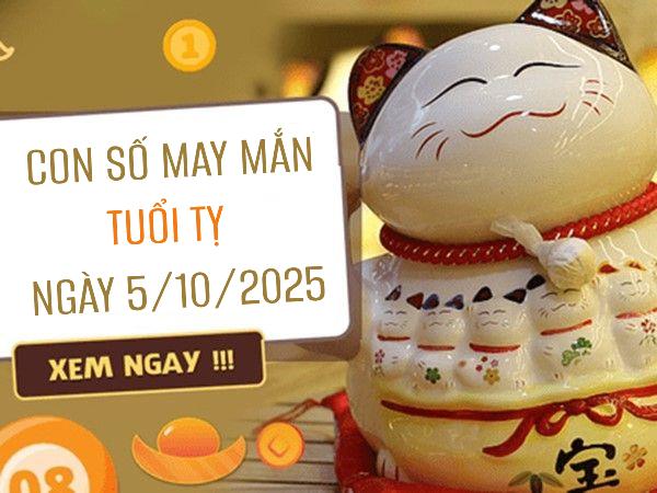 Phân tích con số may mắn tuổi Tỵ ngày 5/10/2025