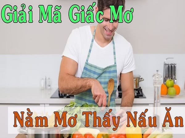 Giải mã giấc mơ thấy nấu ăn báo hiệu điều gì?