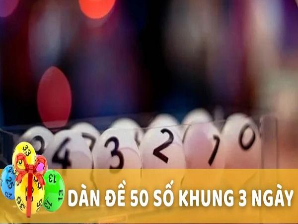 Dàn đề 50 số khung 3 ngày là gì?